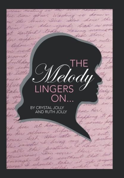 Cover for Crystal &amp;. Ruth Jolly · The Melody Lingers on (Hardcover Book) (2013)
