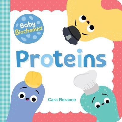 Cover for Cara Florance · Baby Biochemist: Proteins - Baby University (Tavlebog) (2020)