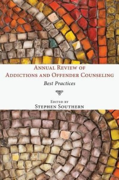 Cover for Stephen Southern · Annual Review of Addictions and Offender Counseling: Best Practices (Gebundenes Buch) (2013)