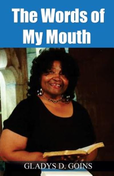 Cover for Gladys D Goins · The Words of My Mouth (Paperback Book) (2014)