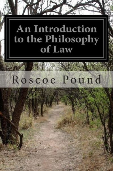 Cover for Roscoe Pound · An Introduction to the Philosophy of Law (Taschenbuch) (2014)