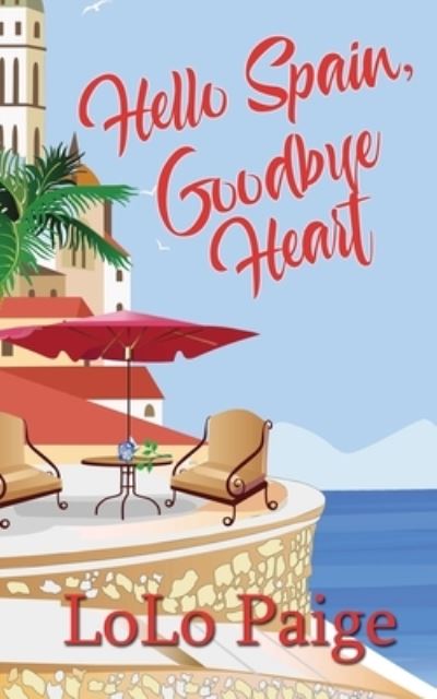 Cover for Lolo Paige · Hello Spain, Goodbye Heart (Paperback Book) (2023)