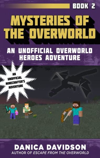 Cover for Danica Davidson · Mysteries of the Overworld: An Unofficial Overworld Heroes Adventure, Book Two - Unofficial Overworld Heroes Adventure (Paperback Book) (2018)