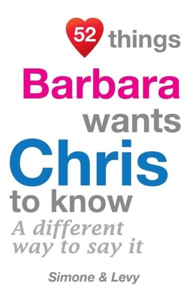 Cover for J L Leyva · 52 Things Barbara Wants Chris to Know: a Different Way to Say It (Paperback Bog) (2014)