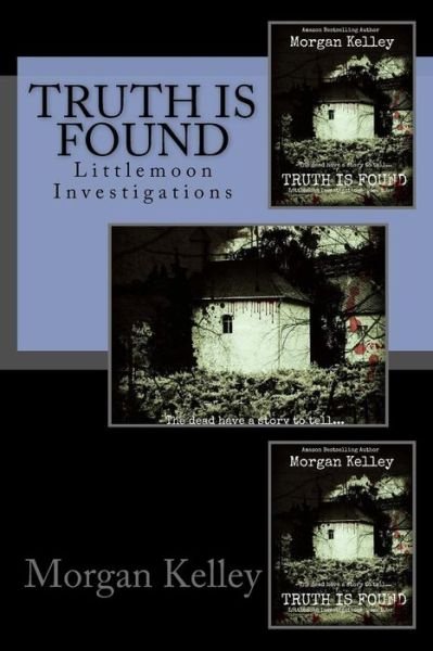 Cover for Morgan Kelley · Truth is Found: Littlemoon Investigations (Pocketbok) (2015)