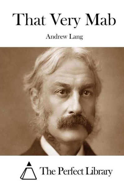 That Very Mab - Andrew Lang - Books - Createspace - 9781511999038 - May 1, 2015