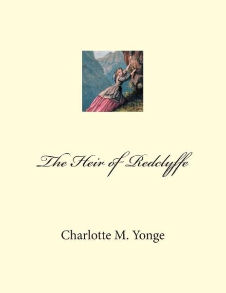 Cover for Charlotte M Yonge · The Heir of Redclyffe (Paperback Book) (2015)