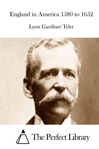 Cover for Lyon Gardiner Tyler · England in America 1580 to 1652 (Paperback Book) (2015)