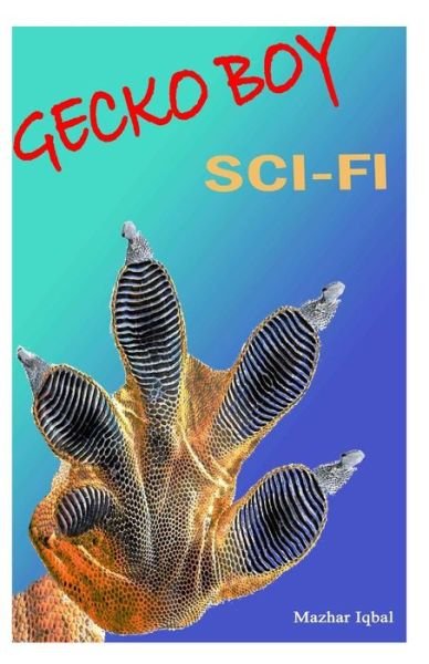 Cover for Mazhar Iqbal · Gecko Boy: Sci-fi (Paperback Book) (2015)