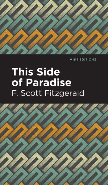 This Side of Paradise - Mint Editions - F. Scott Fitzgerald - Books - Graphic Arts Books - 9781513205038 - September 23, 2021