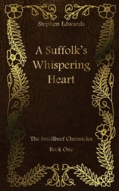 Cover for Stephen Edwards · A Suffolk's Whispering Heart (Paperback Book) (2015)