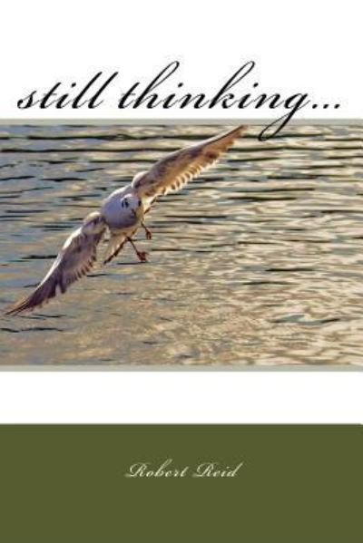 Cover for H C Stuart Professor Emeritus Robert Reid · Still Thinking... (Paperback Book) (2015)