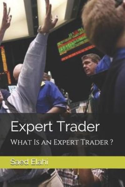 Cover for Saed Elahi · Expert Trader (Pocketbok) (2016)