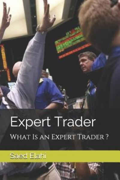 Cover for Saed Elahi · Expert Trader (Paperback Book) (2016)