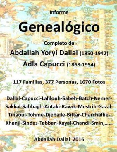 Cover for Abdallah Kamel Dallal · Informe Genealogico Adla Capucci Abdallah Yoryi Dallal (Paperback Book) (2016)