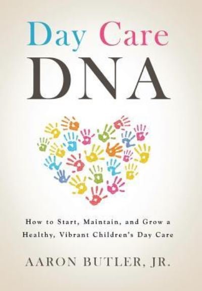 Cover for Jr Aaron Butler · Day Care DNA (Hardcover Book) (2017)