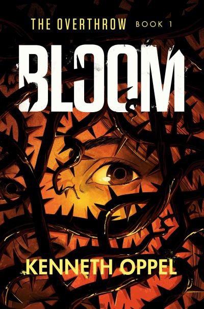 Cover for Kenneth Oppel · Bloom - The Overthrow (Taschenbuch) (2021)