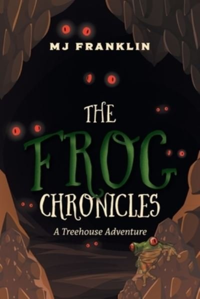 Cover for Mj Franklin · The Frog Chronicles (Pocketbok) (2021)