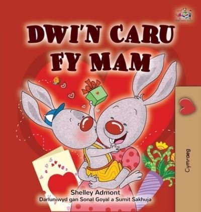 Cover for Shelley Admont · I Love My Mom (Welsh Children's Book) (Hardcover Book) (2022)