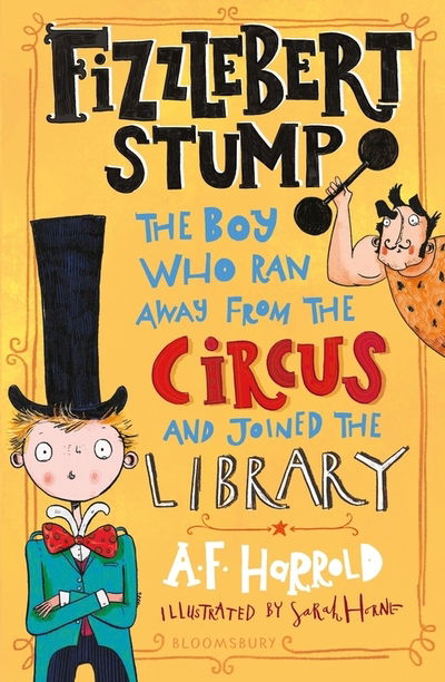 Cover for A.F. Harrold · Fizzlebert Stump: The Boy Who Ran Away From the Circus (and joined the library) - Fizzlebert Stump (Paperback Book) (2020)