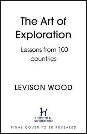 Cover for Levison Wood · The Art of Exploration (Paperback Book) (2021)