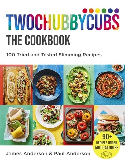 Cover for James Anderson · Twochubbycubs The Cookbook: 100 Tried and Tested Slimming Recipes - Twochubbycubs (Gebundenes Buch) (2020)