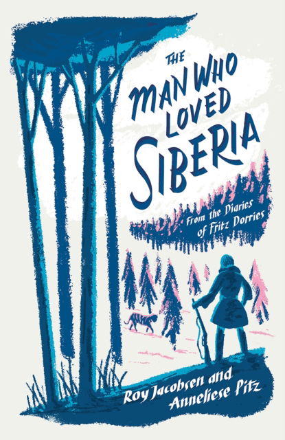 The Man Who Loved Siberia - Roy Jacobsen - Libros - Quercus Publishing - 9781529413038 - 12 de octubre de 2023