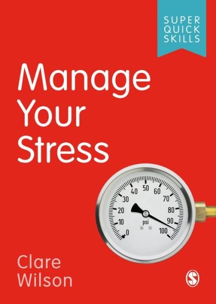 Cover for Clare Wilson · Manage Your Stress - Super Quick Skills (Paperback Book) (2019)
