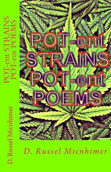 Cover for D Russel Micnhimer · POT-ent Strains POT-ent Poems (Paperback Book) (2016)