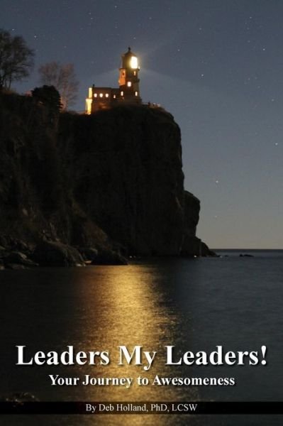 Cover for Lcsw Deb Holland Phd · Leaders My Leaders! (Paperback Bog) (2016)