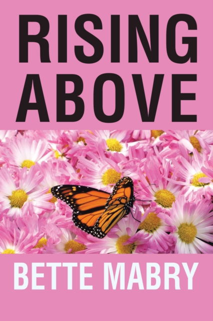 Cover for Bette Mabry · Rising above Your Life Journey (Book) (2020)