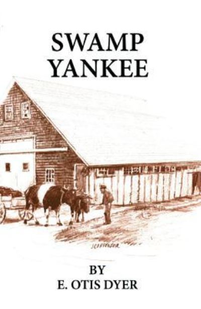 Cover for E. Otis Dyer · Swamp Yankee (Book) (2018)