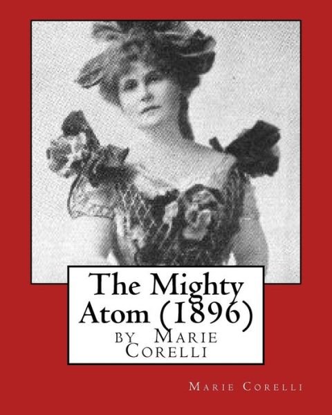 Cover for Marie Corelli · The Mighty Atom (1896), by Marie Corelli (Paperback Book) (2016)