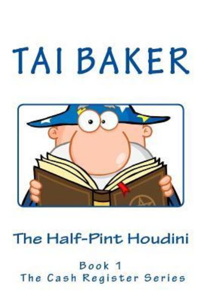 Cover for Tai Baker · The Half-Pint Houdini (Paperback Bog) (2016)