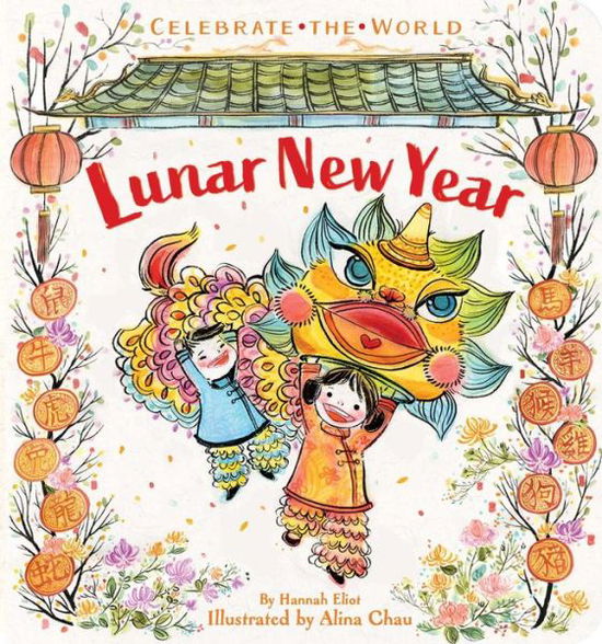 Cover for Hannah Eliot · Lunar New Year - Celebrate the World (Board book) (2019)