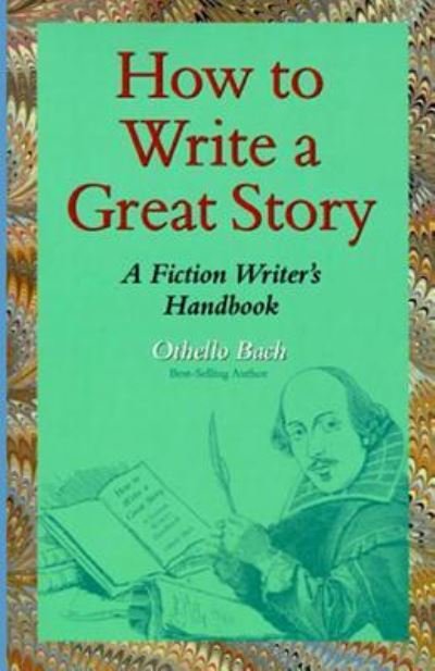 Cover for Othello Bach · How to Write a Great Story (Taschenbuch) (2016)