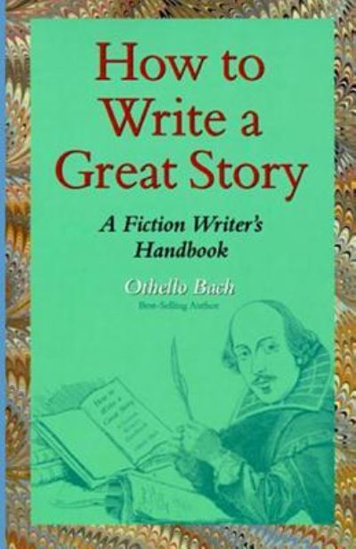 Cover for Othello Bach · How to Write a Great Story (Taschenbuch) (2016)