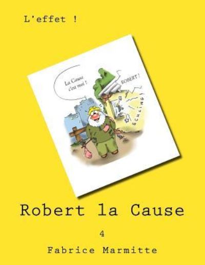 Cover for Fabrice Marmitte · Robert la Cause (Paperback Book) (2016)