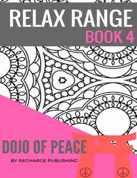 Cover for Recharge Publishing · Relax Range Book 4 Dojo of Peace (Pocketbok) (2016)