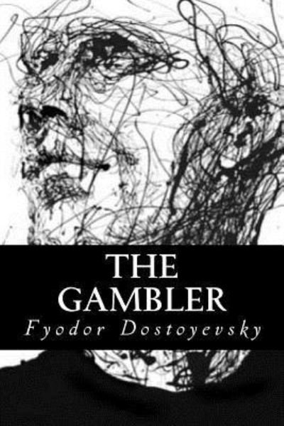 The Gambler - Fyodor Dostoyevsky - Livros - Createspace Independent Publishing Platf - 9781539438038 - 10 de outubro de 2016