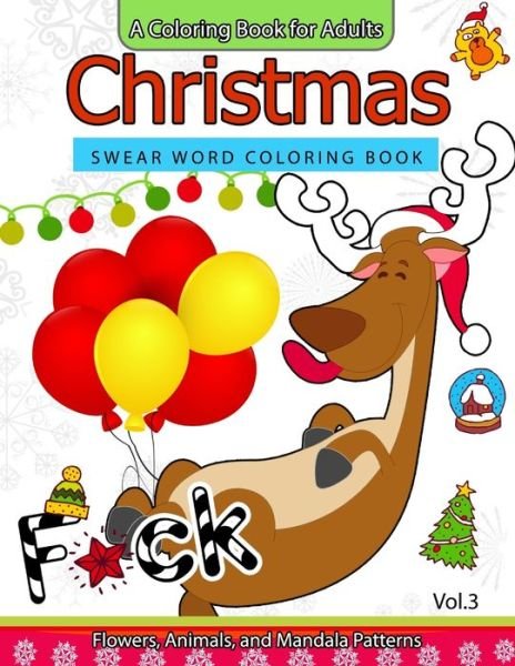 Christmas Swear Word coloring Book Vol.3 - Adult Coloring Books - Kirjat - Createspace Independent Publishing Platf - 9781539889038 - torstai 3. marraskuuta 2016