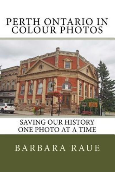 Cover for Barbara Raue · Perth Ontario in Colour Photos (Pocketbok) (2016)