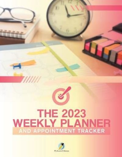 Cover for Journals and Notebooks · The 2023 Weekly Planner and Appointment Tracker (Paperback Book) (2019)