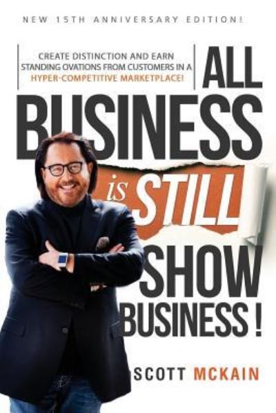 Cover for Scott McKain · ALL Business is STILL Show Business (Paperback Book) (2017)