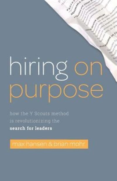 Cover for Max Hansen · Hiring on Purpose : How the Y Scouts Method Is Revolutionizing the Search for Leaders (Paperback Book) (2019)