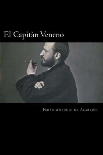 Cover for Pedro Antonio De Alarcon · El Capitan Veneno (Paperback Book) [Spanish edition] (2017)