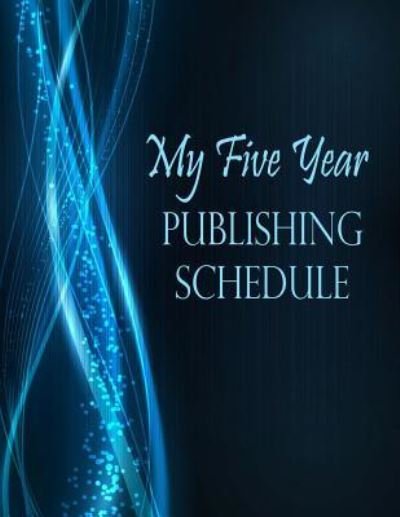 Cover for Piper Bradley · My Five Year Publishing Schedule (Taschenbuch) (2017)