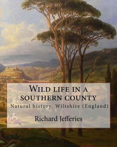 Cover for Richard Jefferies · Wild life in a southern county, By (Paperback Book) (2017)