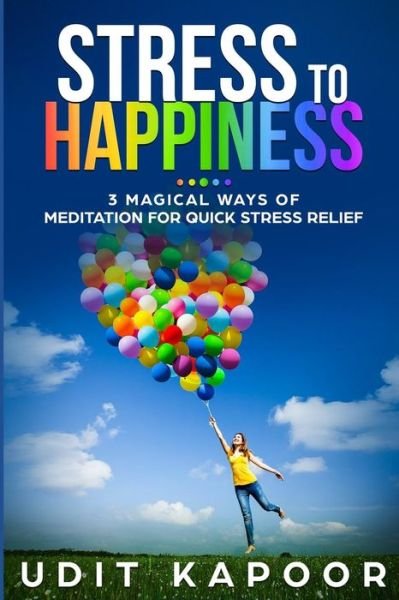 Cover for Udit Kapoor · Stress to Happiness (Paperback Bog) (2017)