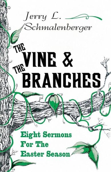 Cover for Jerry L. Schmalenberger · The Vine and the Branches (Paperback Book) (1992)